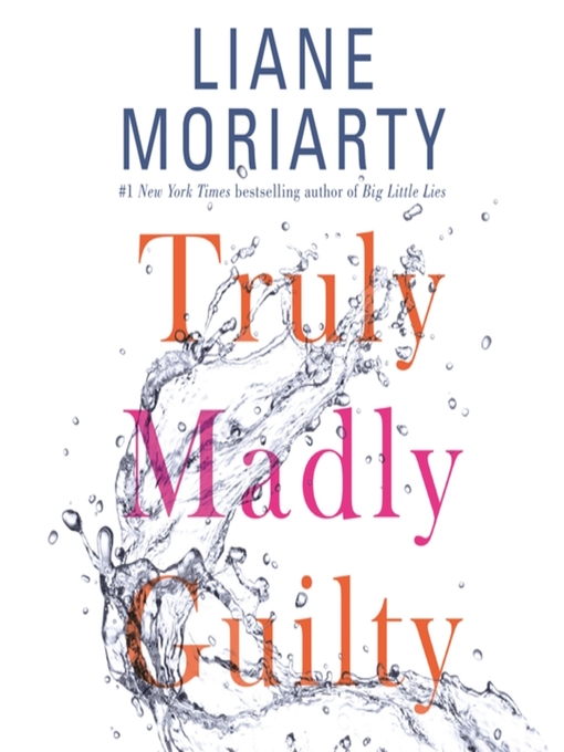 Title details for Truly Madly Guilty by Liane Moriarty - Wait list